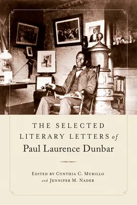 Vybrané literárne listy Paula Laurence Dunbara - The Selected Literary Letters of Paul Laurence Dunbar