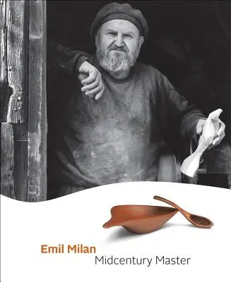 Emil Milan: Majster polovice storočia - Emil Milan: Midcentury Master
