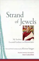 Šnúra šperkov: Základné pokyny mojich učiteľov k dzogčhenu - Strand of Jewels: My Teachers' Essential Guidance on Dzogchen