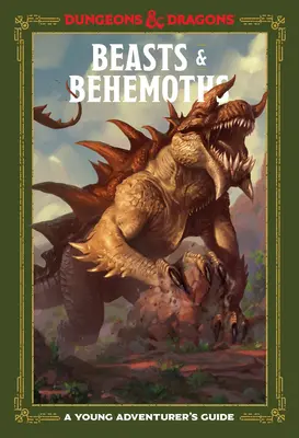 Beštie a beštie (Dungeons & Dragons): Príručka mladého dobrodruha - Beasts & Behemoths (Dungeons & Dragons): A Young Adventurer's Guide