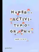 Hyperaktivitypografia od A po Z - Hyperactivitypography from A to Z
