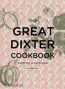 Veľká kuchárska kniha Dixter: Dixterova kniha: Recepty z anglickej záhrady - The Great Dixter Cookbook: Recipes from an English Garden