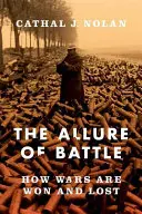 Pôvab bitky: História toho, ako sa vyhrávali a prehrávali vojny - The Allure of Battle: A History of How Wars Have Been Won and Lost