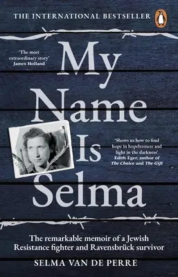 Moje meno je Selma - Pozoruhodné memoáre židovského odbojára a človeka, ktorý prežil Ravensbrck - My Name Is Selma - The remarkable memoir of a Jewish Resistance fighter and Ravensbruck survivor