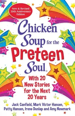 Sliepková polievka pre dušu predškoláka: 21. výročné vydanie: Aktualizácia klasického vydania z roku 2000 - Chicken Soup for the Preteen Soul 21st Anniversary Edition: An Update of the 2000 Classic