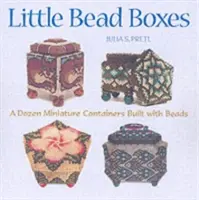 Malé krabičky s korálkami: 12 miniatúrnych krabičiek z korálok - Little Bead Boxes: 12 Miniature Boxes Built with Beads