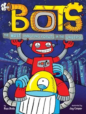Najotravnejší roboti vo vesmíre, 1 - The Most Annoying Robots in the Universe, 1