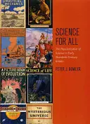 Veda pre všetkých: Popularizácia vedy v Británii na začiatku dvadsiateho storočia - Science for All: The Popularization of Science in Early Twentieth-Century Britain