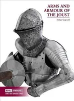 Zbrane a zbroj renesančného rytierskeho turnaja - Arms and Armour of the Joust