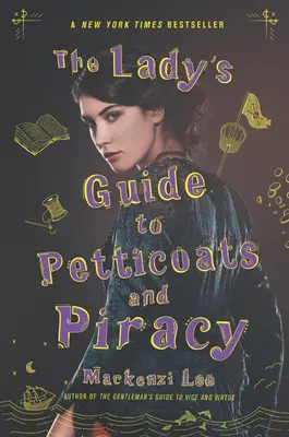 Dámsky sprievodca spodničkami a pirátstvom - The Lady's Guide to Petticoats and Piracy