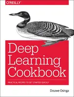 Kuchárka hlbokého učenia: Praktické recepty na rýchly začiatok - Deep Learning Cookbook: Practical Recipes to Get Started Quickly