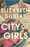 Mesto dievčat - Bestseller Sunday Times - City of Girls - The Sunday Times Bestseller