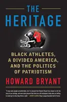 Dedičstvo: Čierni športovci, rozdelená Amerika a politika vlastenectva - The Heritage: Black Athletes, a Divided America, and the Politics of Patriotism