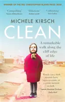 Clean - Pozoruhodná prechádzka po okraji útesu života *2020 víťaz ceny Christophera Blanda* - Clean - A remarkable walk along the cliff edge of life *2020 winner of the Christopher Bland Prize*