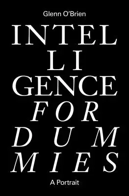 Inteligencia pre hlupákov: Eseje a iné zozbierané spisy - Intelligence for Dummies: Essays and Other Collected Writings