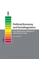 Politická ekonómia a sociolingvistika: Neoliberalizmus, nerovnosť a sociálna trieda - Political Economy and Sociolinguistics: Neoliberalism, Inequality and Social Class