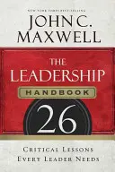 Príručka lídra: 26 kritických lekcií, ktoré potrebuje každý líder - The Leadership Handbook: 26 Critical Lessons Every Leader Needs