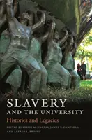 Otroctvo a univerzita: Slobodomurárstvo: dejiny a dedičstvo - Slavery and the University: Histories and Legacies