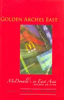 Zlaté oblúky na východe: McDonald's vo východnej Ázii - Golden Arches East: McDonald's in East Asia