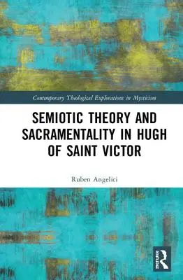 Semiotická teória a sakramentálnosť u Hugha zo Svätého Viktora - Semiotic Theory and Sacramentality in Hugh of Saint Victor