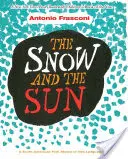 Sneh a slnko / La Nieve Y El Sol: A South American Folk Rhyme in Two Languages (Juhoamerická ľudová báseň v dvoch jazykoch) - The Snow and the Sun / La Nieve Y El Sol: A South American Folk Rhyme in Two Languages