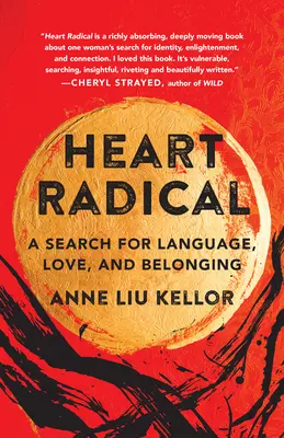 Srdce radikálne: Hľadanie jazyka, lásky a spolupatričnosti - Heart Radical: A Search for Language, Love, and Belonging