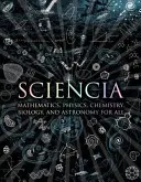 Sciencia - Matematika, fyzika, chémia, biológia a astronómia pre všetkých - Sciencia - Mathematics, Physics, Chemistry, Biology and Astronomy for All
