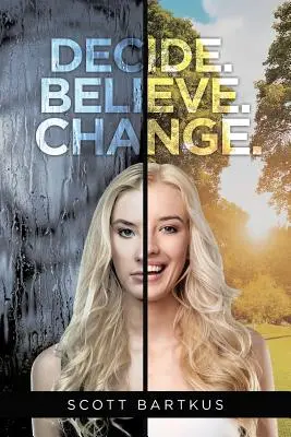 Rozhodnite sa. Verte. Zmeniť. - Decide. Believe. Change.