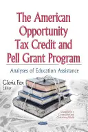 Program American Opportunity Tax Credit & Pell Grant - Analýzy pomoci pri vzdelávaní - American Opportunity Tax Credit & Pell Grant Program - Analyses of Education Assistance