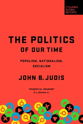 Politika našej doby: Populizmus, nacionalizmus, socializmus - The Politics of Our Time: Populism, Nationalism, Socialism