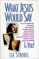Čo by povedal Ježiš: Rushovi Limbaughovi, Madonne, Billovi Clintonovi, Michaelovi Jordanovi, Bartovi Simpsonovi a vám - What Jesus Would Say: To Rush Limbaugh, Madonna, Bill Clinton, Michael Jordan, Bart Simpson, and You