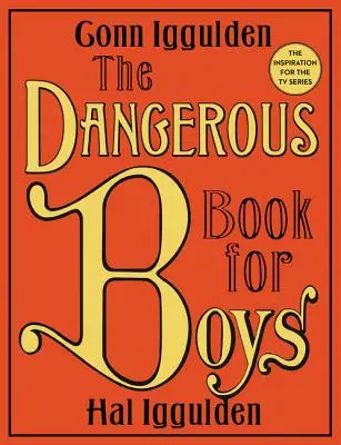 Nebezpečná kniha pre chlapcov - The Dangerous Book for Boys