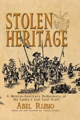 Ukradnuté dedičstvo: Mexický Američan znovuobjavil stratený pozemok svojej rodiny - Stolen Heritage: A Mexican-American's Rediscovery of His Family's Lost Land Grant