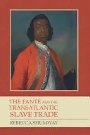 Fante a transatlantický obchod s otrokmi - The Fante and the Transatlantic Slave Trade