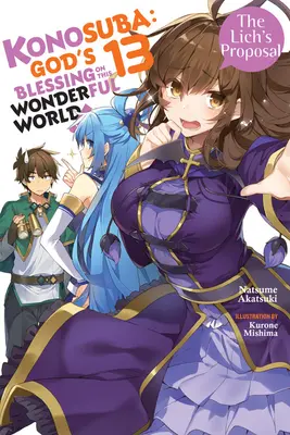 Konosuba: Božie požehnanie na tomto úžasnom svete!, zv. 13 (Light Novel): The Lich's Proposal (Nový svetlý román) - Konosuba: God's Blessing on This Wonderful World!, Vol. 13 (Light Novel): The Lich's Proposal