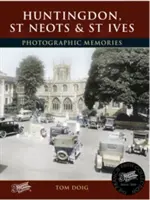 Huntingdon, St Neots a St Ives - fotografické spomienky - Huntingdon, St Neots and St Ives - Photographic Memories