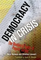 Demokracia v kríze: Neoliberálne korene ľudových nepokojov - Democracy in Crisis: The Neoliberal Roots of Popular Unrest