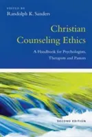 Kresťanská poradenská etika: A Handbook for Psychologists, Therapists and Pastors (Príručka pre psychológov, terapeutov a pastorov) - Christian Counseling Ethics: A Handbook for Psychologists, Therapists and Pastors