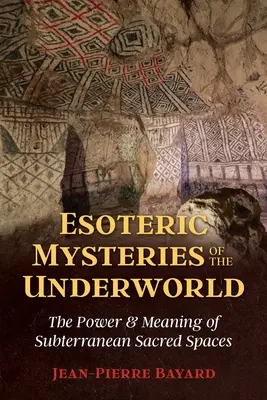 Ezoterické tajomstvá podsvetia: Sila a význam podzemných posvätných priestorov - Esoteric Mysteries of the Underworld: The Power and Meaning of Subterranean Sacred Spaces