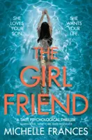 Priateľka - strhujúci psychologický triler z bestselleru číslo jeden - Girlfriend - The Gripping Psychological Thriller from the Number One Bestseller