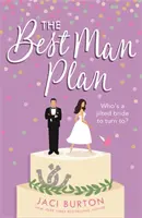 Best Man Plan (Plán pre najlepšieho muža) - „sladký a horúci príbeh o priateľoch z lásky“ odohrávajúci sa v nádhernej vinici! (Burton Jaci (autor)) - Best Man Plan - A 'sweet and hot friends-to-lovers story' set in a gorgeous vineyard! (Burton Jaci (Author))