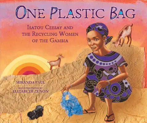 Jedno plastové vrecko: Isatou Ceesay a recyklujúce ženy v Gambii - One Plastic Bag: Isatou Ceesay and the Recycling Women of the Gambia