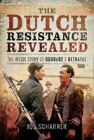 Odhalený holandský odboj: Vnútorný príbeh odvahy a zrady - The Dutch Resistance Revealed: The Inside Story of Courage and Betrayal