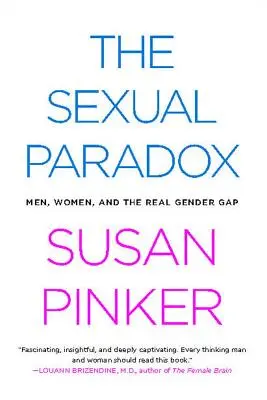 Sexuálny paradox: Muži, ženy a skutočný rodový rozdiel - The Sexual Paradox: Men, Women and the Real Gender Gap