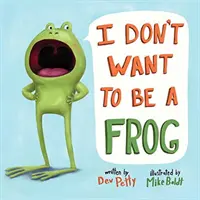 Nechcem byť žaba - I Don't Want to Be a Frog