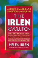 Irlenova revolúcia: Sprievodca zmenou vášho vnímania a vášho života - The Irlen Revolution: A Guide to Changing Your Perception and Your Life
