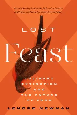 Stratená hostina: Kulinárske vymieranie a budúcnosť potravín - Lost Feast: Culinary Extinction and the Future of Food