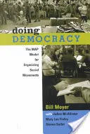 Robiť demokraciu: Model mapy na organizovanie sociálnych hnutí - Doing Democracy: The Map Model for Organizing Social Movements