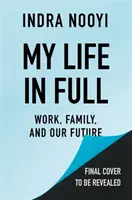 Môj život v plnom rozsahu - práca, rodina a naša budúcnosť - My Life in Full - Work, Family and Our Future