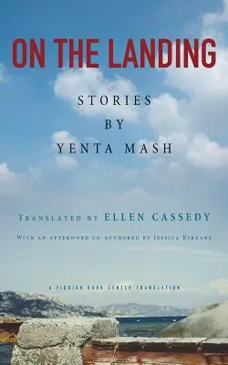On the Landing: Príbehy Yenta MASH - On the Landing: Stories by Yenta MASH